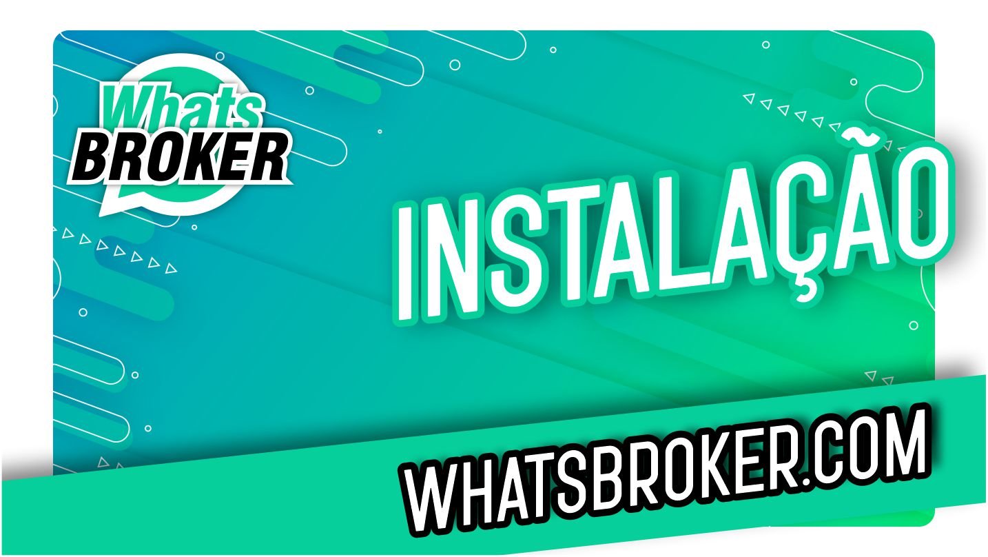 Whats Broker – Instalação